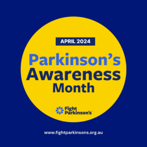 Tile with text 'April 2024, Parkinson's Awareness Month, Fight Parkinson's, www.fightparkinsons.org.au'